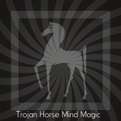 Trojan Horse Mind Magic 